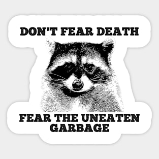 Don't Fear Death Raccoon Sticker